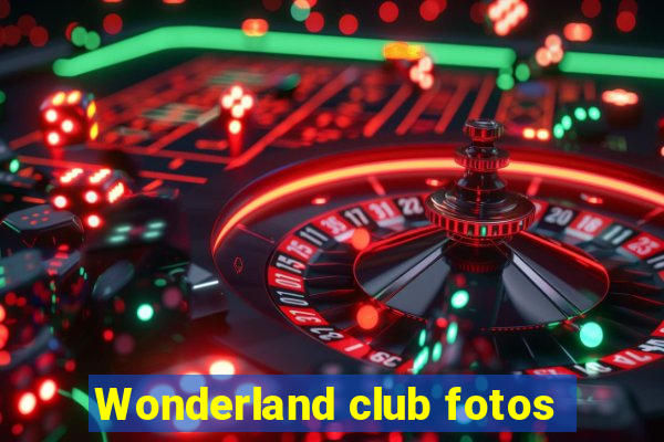 Wonderland club fotos